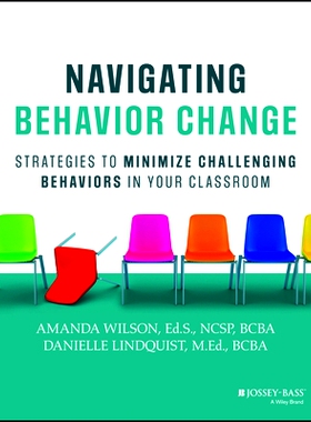预订 Navigating Behavior Change: Strategies to Minimize Challenging Behaviors in Your Classroom: 9781394282692