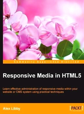 预订 Responsive Media in HTML5 HTML5中的响应式媒体: 9781849696968
