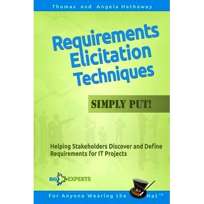 预订 Requirements Elicitation Techniques - Simply Put!: Helping Stakeholders Discover and Define Requirements for IT Pro