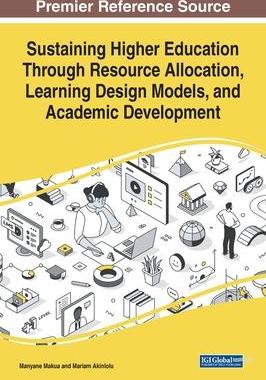 [预订]Sustaining Higher Education Through Resource Allocation, Learning Design Models, and Academic Develo 9781668470596