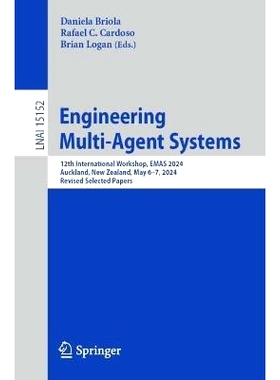 预订 Engineering Multi-Agent Systems: 12th International Workshop, EMAS 2024, Auckland, New Zealand, May 6–7, 2024, Rev