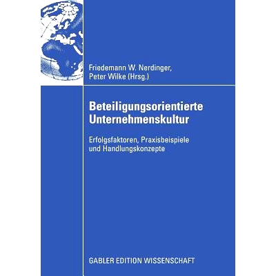 预订 Beteiligungsorientierte Unternehmenskultur: Erfolgsfaktoren, Praxisbeispiele und Handlungskonzepte: 9783834911001