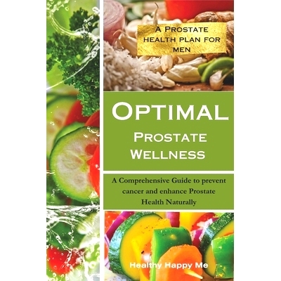 预订 Optimal Prostate Wellness: A Comprehensive Guide to prevent cancer and enhance Prostate Health Naturally: 979887624