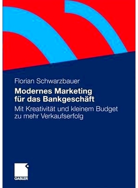 预订 Modernes Marketing für das Bankgeschäft: Mit Kreativität und kleinem Budget zu mehr Verkaufserfolg: 978383491654