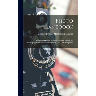 预订 Photo Handbook: Hundreds of Clever, Practical Ideas for Taking and Developing Better Pictures and Making Your Own E