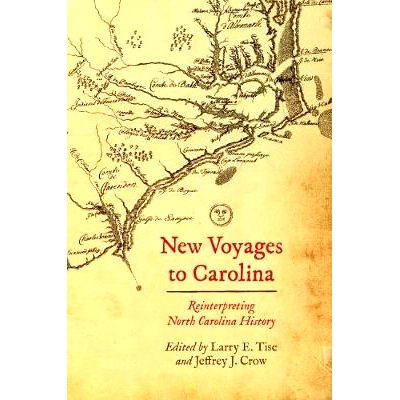预订 New Voyages to North Carolina: Reinterpreting North Carolina History 到北卡罗来纳州的新航程：重新解读北卡罗莱纳州的
