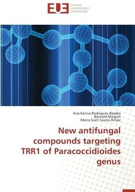 [预订]New antifungal compounds targeting TRR1 of Paracoccidioides genus 9783639608922
