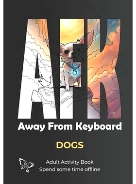 预订 Afk: Away From Keyboard Dogs: Adult Activity Book Spend some time offline: 9798883619129