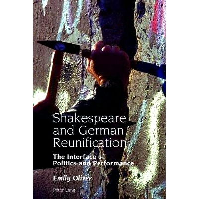 预订 Shakespeare and German Reunification: The Interface of Politics and Performance 莎士比亚与德国统一: 政治与表演的界