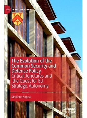 预订 The Evolution of the Common Security and Defence Policy: Critical Junctures and the Quest for EU Strategic Autonomy