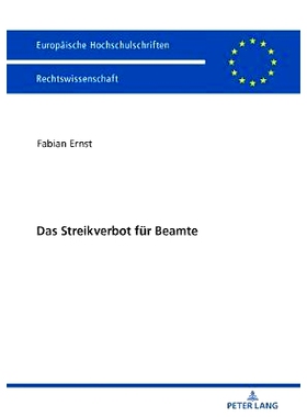 预订 Das Streikverbot für Beamte: Zur Rechtmäßigkeit des Streikverbots für Beamte unter Berücksichtigung der aktuel