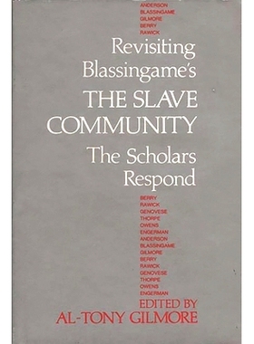 预订 Revisiting Blassingame’s The Slave Community: The Scholars Respond: 9780837198798