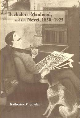 【预订】Bachelors, Manhood, and the Novel, 1850–1925