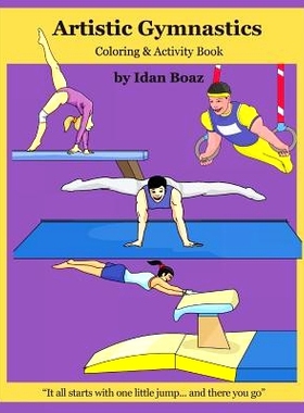 预订 Artistic Gymnastics: Coloring and Activity Book: Gymnasticsis one of Idan’s interests. He has authored various of