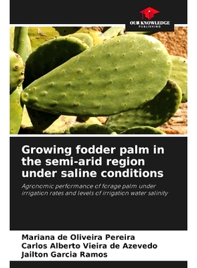 预订 Growing fodder palm in the semi-arid region under saline conditions: 9786208077532