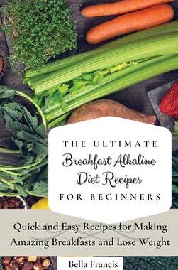 [预订]The Ultimate Breakfast Alkaline Diet Recipes for Beginners: Quick and Easy Recipes for Making Amazin 9781802695045