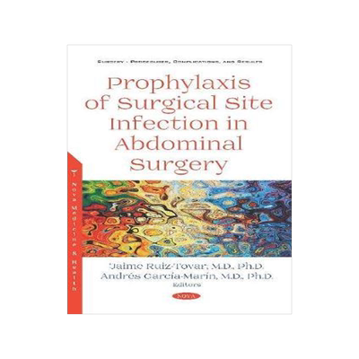 [预订]Prophylaxis of Surgical Site Infection in Abdominal Surgery 9781536156157