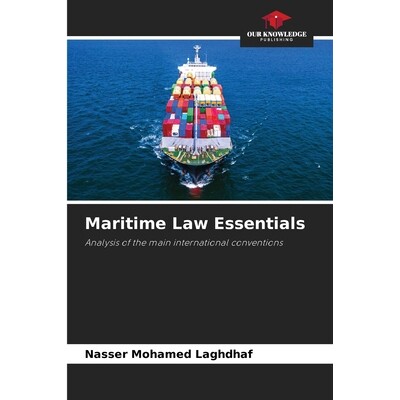预订 Maritime Law Essentials: Analysis of the main international conventions. DE 海事法要点: 9786209247835