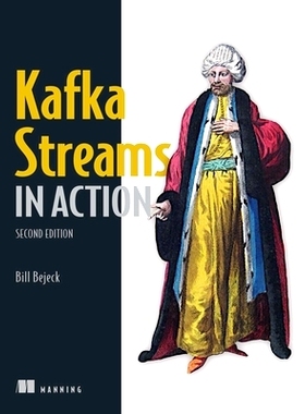 预订 Kafka Streams in Action Kafka 流的实际应用: 9781617298684