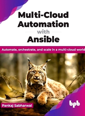 预订 Multi-Cloud Automation with Ansible: Automate, Orchestrate, and Scale in a Multi-Cloud World