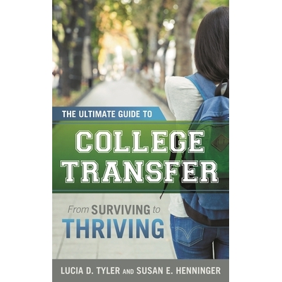 预订 The Ultimate Guide to College Transfer: From Surviving to Thriving 高校转变*指南：从生存到兴盛: 9781475826869