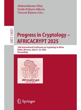 预订 Progress in Cryptology - AFRICACRYPT 2025: 16th International Conference on Cryptology in Africa, Rabat, Morocco, J