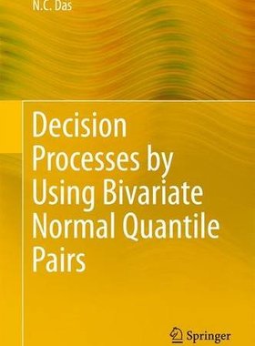 【预订】Decision Processes by Using Bivariate Normal Quantile Pairs