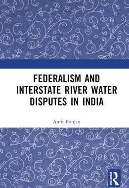 [预订]Federalism and Interstate River Water Disputes in India 9781032381381