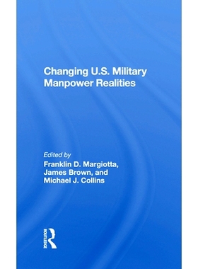 预订 Changing U.s. Military Manpower Realities 改变我们的军事人力现实: 9780367171872