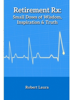 预订 Retirement Rx: Small Doses of Wisdom, Inspiration & Truth: 9780975425053
