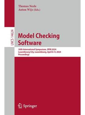 预订 Model Checking Software 30th International Symposium, SPIN 2024, Luxembourg City, Luxembourg, April 8–9, 2024, Pr