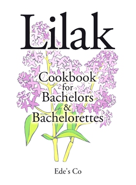 预订 Lilak: Cookbook for Bachelors & Bachelorettes: 9781796029031