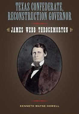 [预订]Texas Confederate, Reconstruction Governor: James Webb Throckmorton 9781603440400