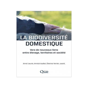 [预订]La biodiversité domestique : vers de nouveaux liens entre élevage, territoires et société 9782759236817