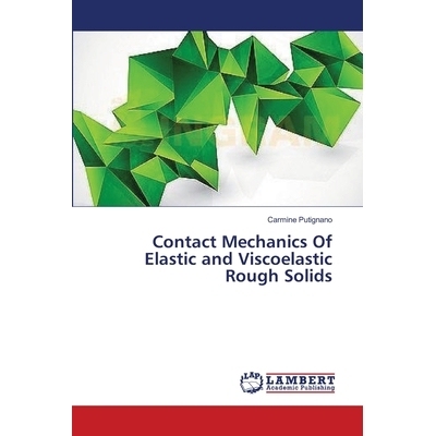 预订 Contact Mechanics of Elastic and Viscoelastic Rough Solids: 9783659382826