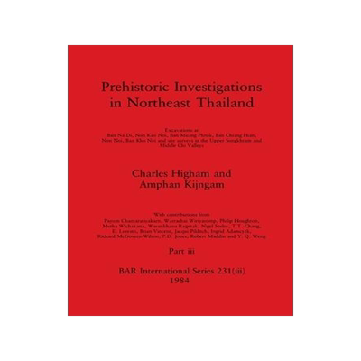 [预订]Prehistoric Investigations in Northeast Thailand, Part iii: Excavations at Ban Na Di, Non Kao Noi, B 9781407392226