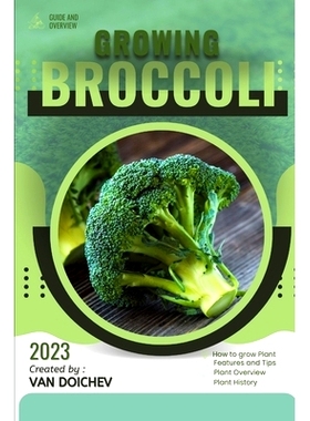 预订 Broccoli: Guide and overview 西兰花：指南和概述: 9798861736626
