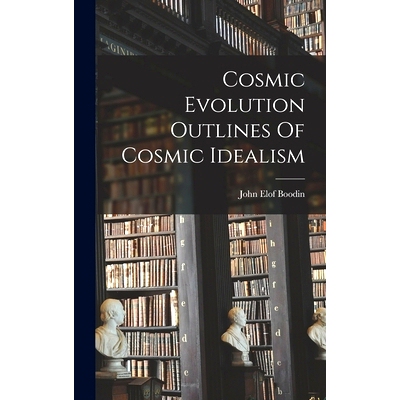 预订 Cosmic Evolution Outlines Of Cosmic Idealism: 9781017739930