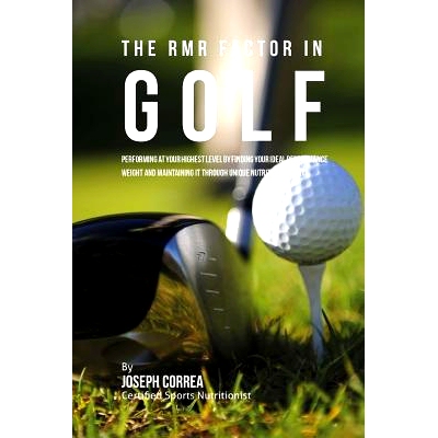 预订 The RMR Factor in Golf: Performing At Your Highest Level by Finding Your Ideal Performance Weight and Maintaining I