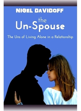 预订 The Un-Spouse: The Uns of Living Alone in a Relationship: 9781547172115