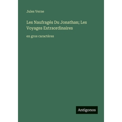 预订 Les Naufragés Du Jonathan; Les Voyages Extraordinaires: en gros caractères: 9783563256367