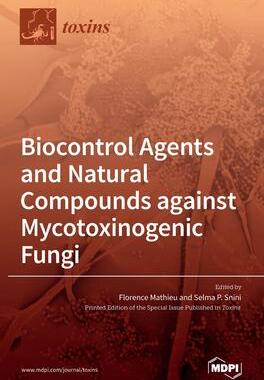 [预订]Biocontrol Agents and Natural Compounds against Mycotoxinogenic Fungi 9783039365876