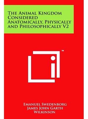 预订 The Animal Kingdom Considered Anatomically, Physically and Philosophically V2: 9781498126922