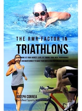 预订 The RMR Factor in Triathlons: Performing At Your Highest Level by Finding Your Ideal Performance Weight and Maintai
