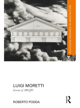 预订 Luigi Moretti: Lessons of SPAZIO 路易吉·莫雷蒂：斯帕齐奥的教训: 9781032357423