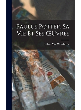 预订 Paulus Potter, Sa Vie Et Ses OEuvres: 9781017616040