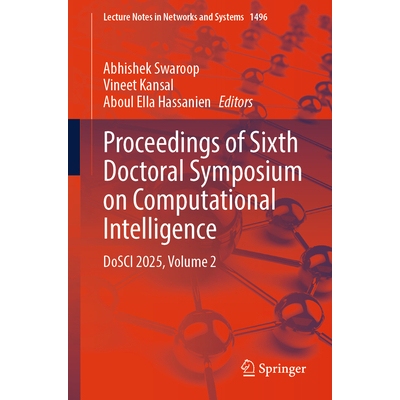 预订 Proceedings of Sixth Doctoral Symposium on Computational Intelligence DoSCI 2025, Volume 2 第6届计算智能博士研讨会