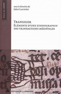 [预订]Transiger : éléments d’une ethnographie des transactions médiévales 9791035103033