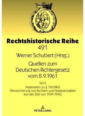 预订 Quellen zum Deutschen Richtergesetz vom 8.9.1961: Teil II: Materialien zu § 116 DRiG (Pensionierung von Richtern u