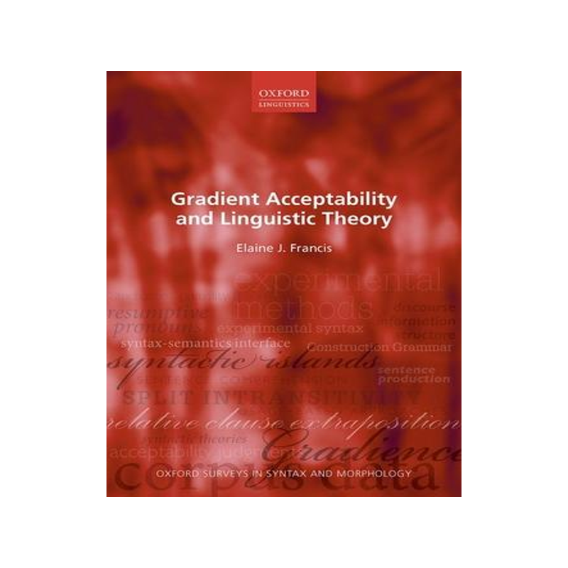 [预订]Gradient Acceptability and Linguistic Theory 9780192898944